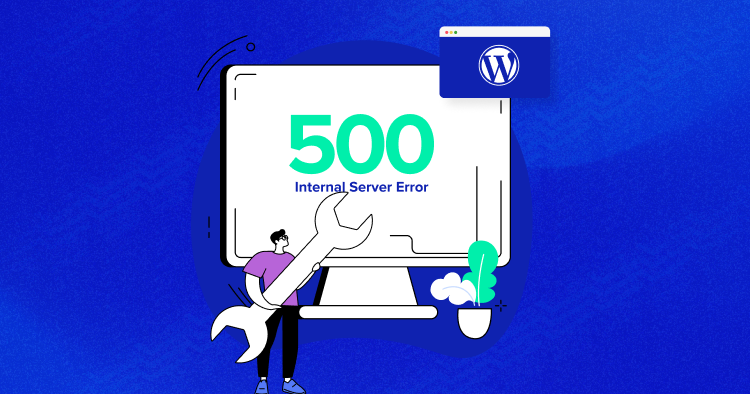 How to Fix the 500 Internal Server Error in WordPress